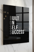 Built On Self Success plexiglass